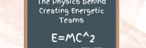 The physics behind creating energetic teams